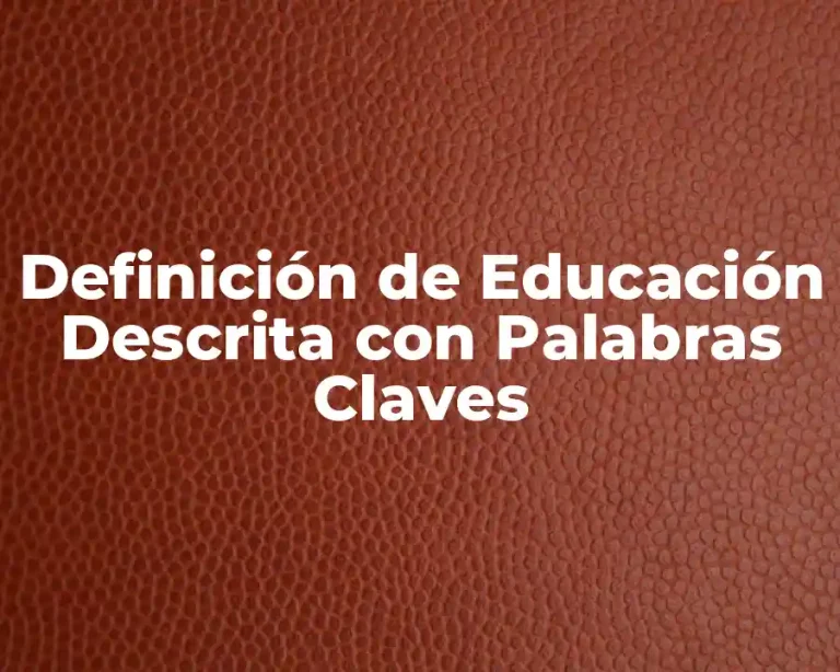 Definición de Educación Descrita con Palabras Claves
