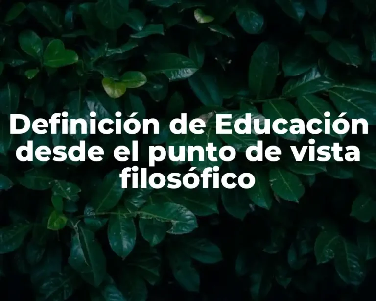 Definición de Educación desde el punto de vista filosófico