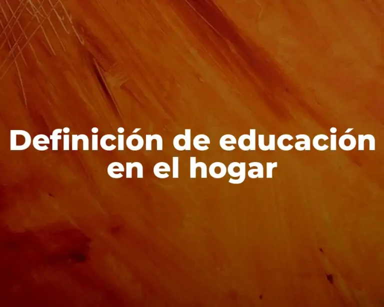 Definición de educación en el hogar