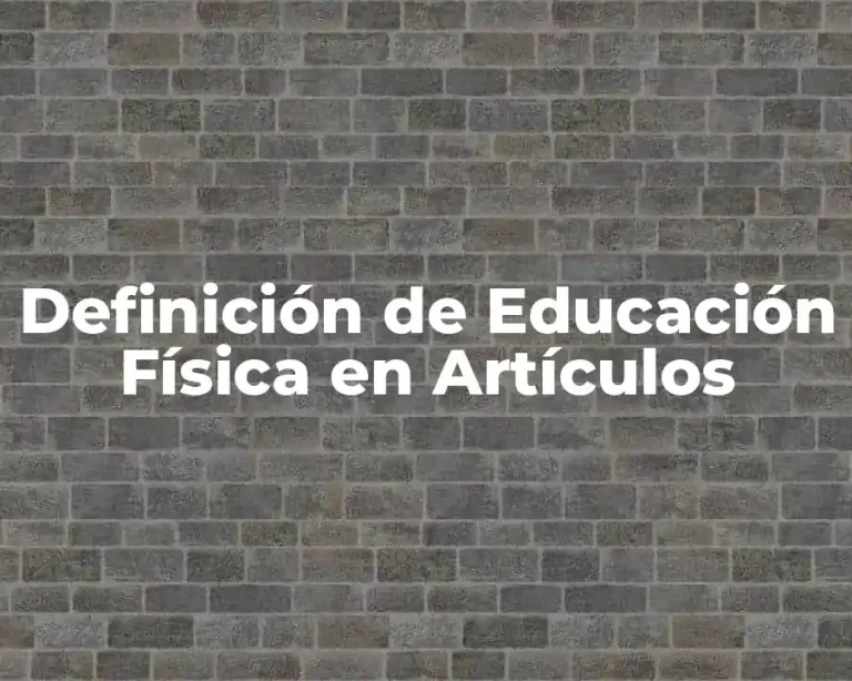Definición de Educación Física en Artículos
