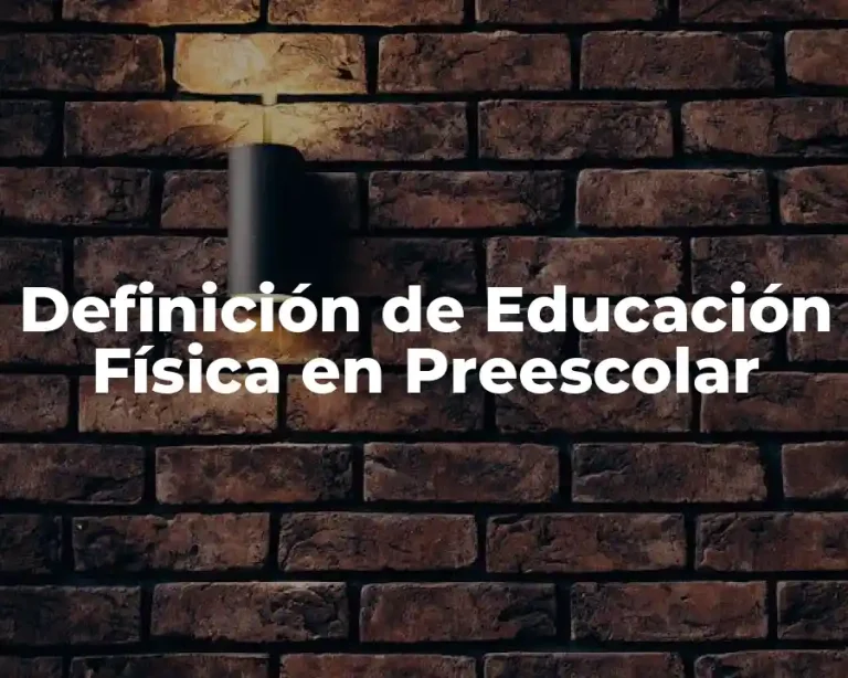Definición de Educación Física en Preescolar