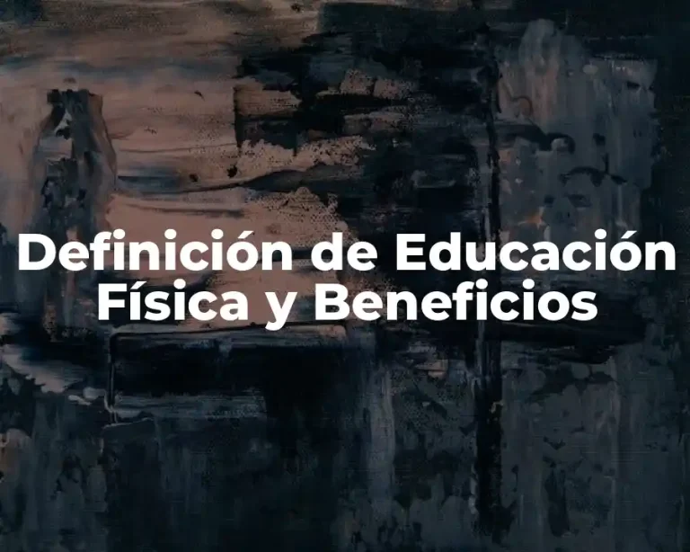 Definición de Educación Física y Beneficios