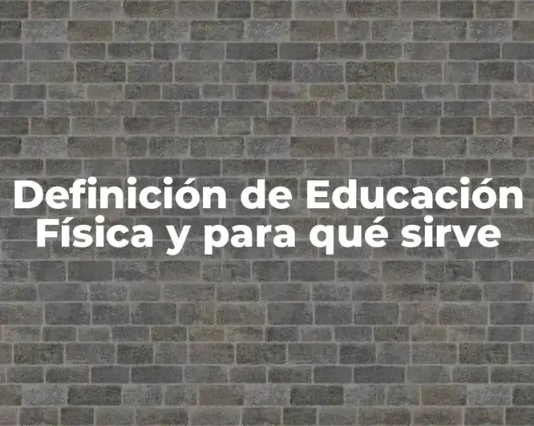 Definición de Educación Física y para qué sirve