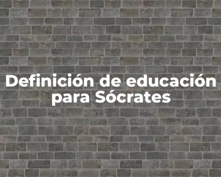 Definición de educación para Sócrates