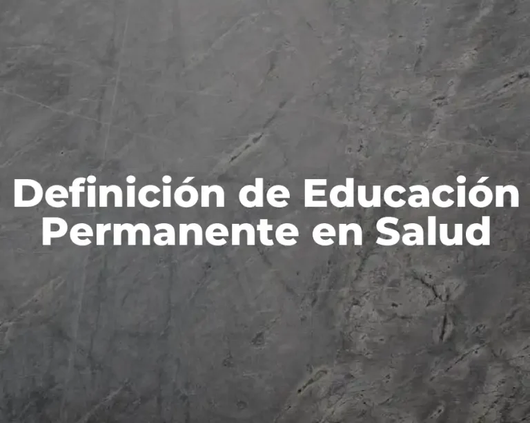 Definición de Educación Permanente en Salud