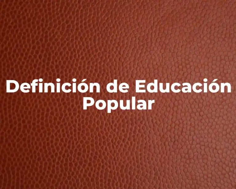 Definición de Educación Popular