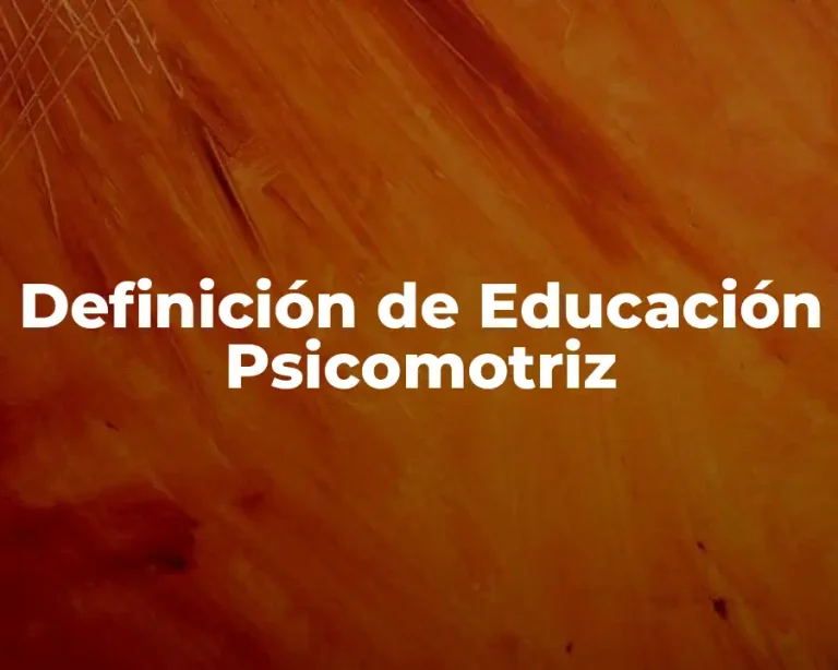 Definición de Educación Psicomotriz