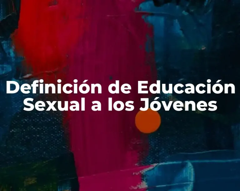 Definición de Educación Sexual a los Jóvenes