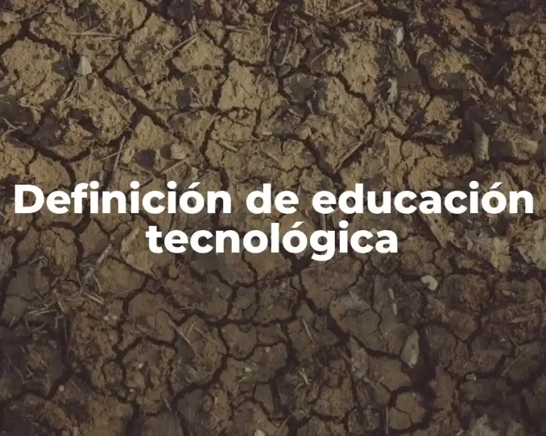 Definición de educación tecnológica