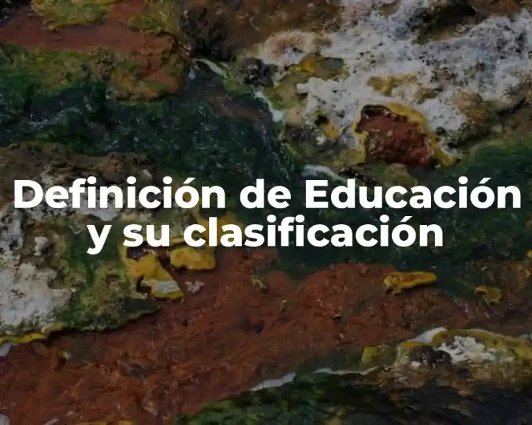 Definición de Educación y su clasificación