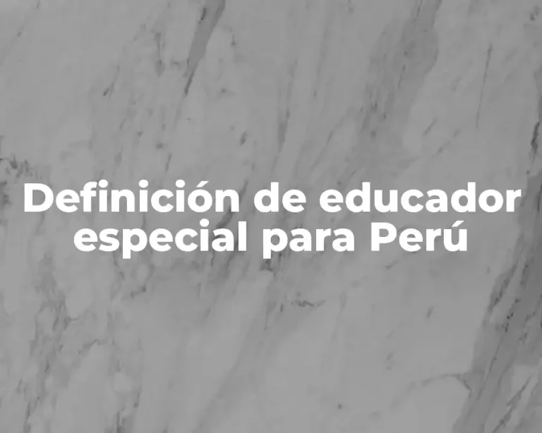 Definición de educador especial para Perú