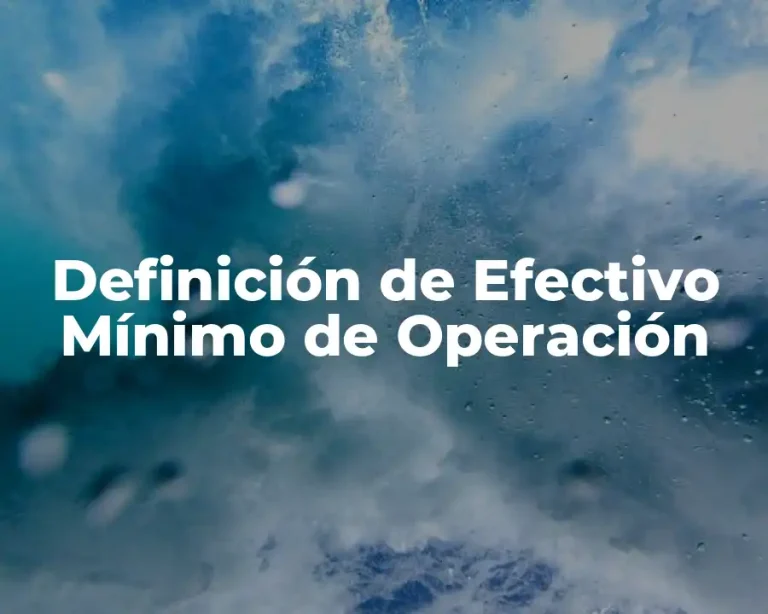 Definición de Efectivo Mínimo de Operación