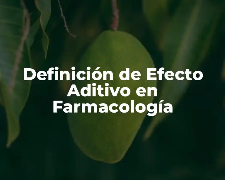 Definición de Efecto Aditivo en Farmacología