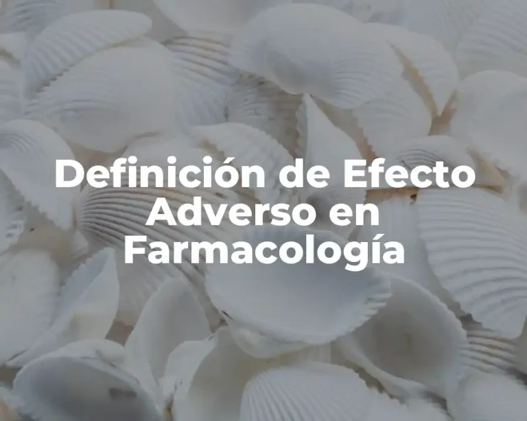 Definición de Efecto Adverso en Farmacología