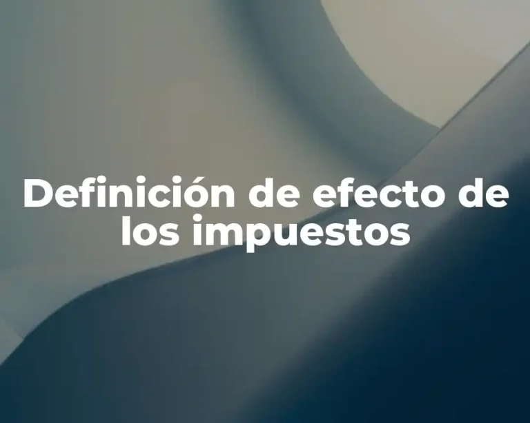 Definición de efecto de los impuestos