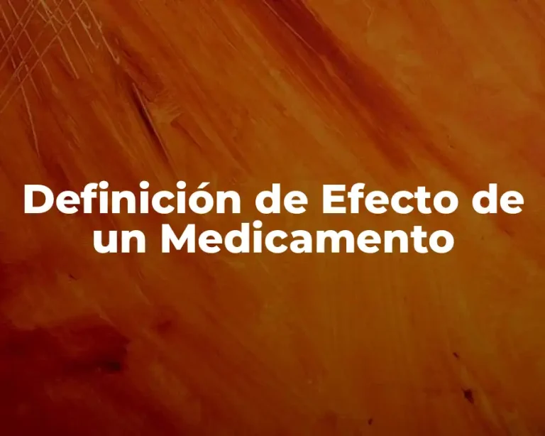 Definición de Efecto de un Medicamento