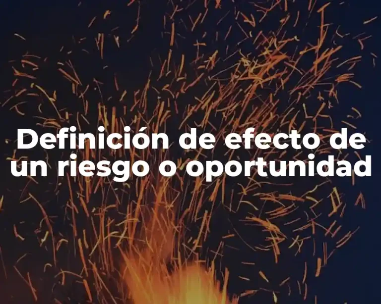Definición de efecto de un riesgo o oportunidad