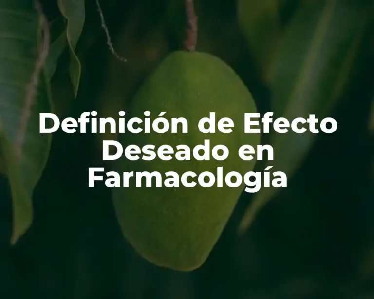 Definición de Efecto Deseado en Farmacología