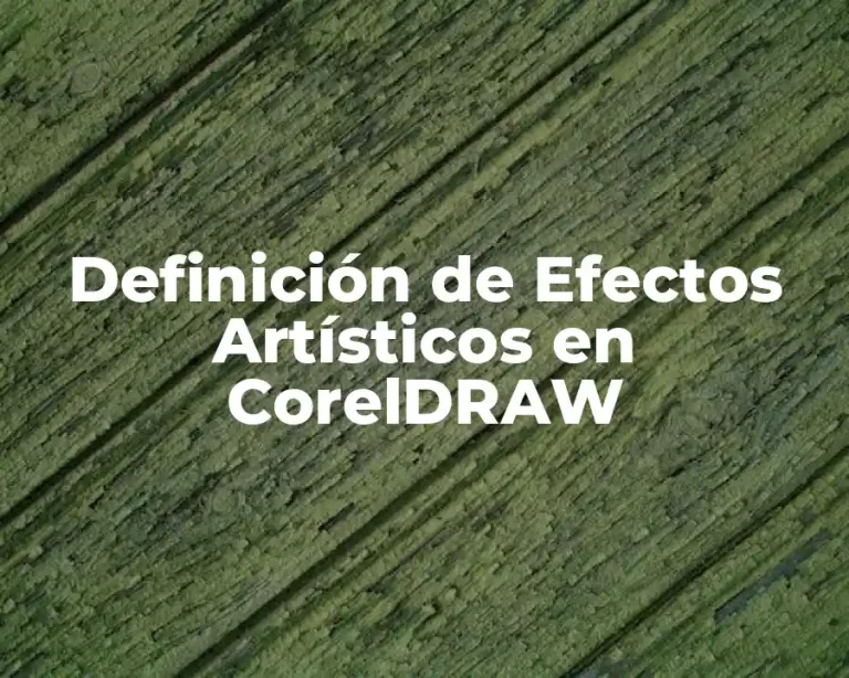 Definición de Efectos Artísticos en CorelDRAW