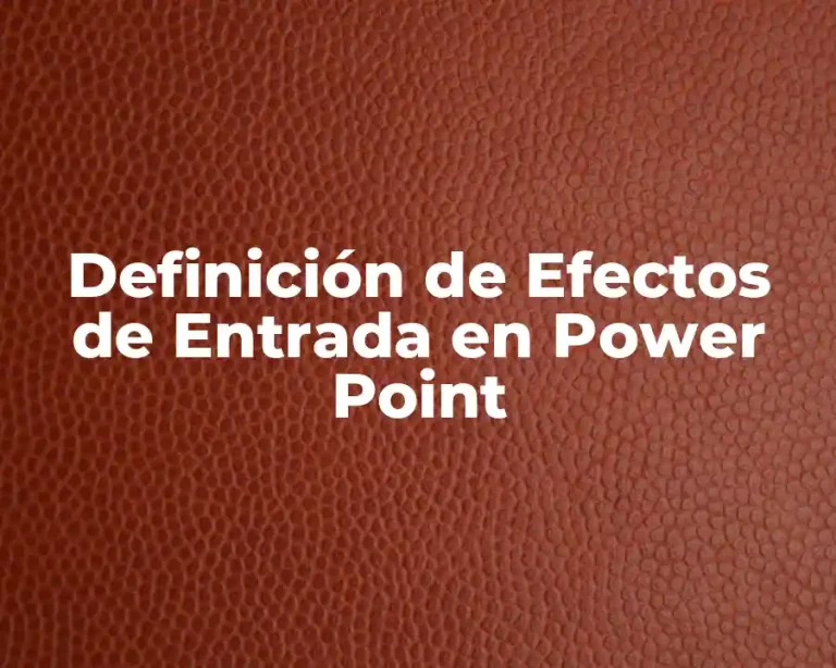 Definición de Efectos de Entrada en Power Point