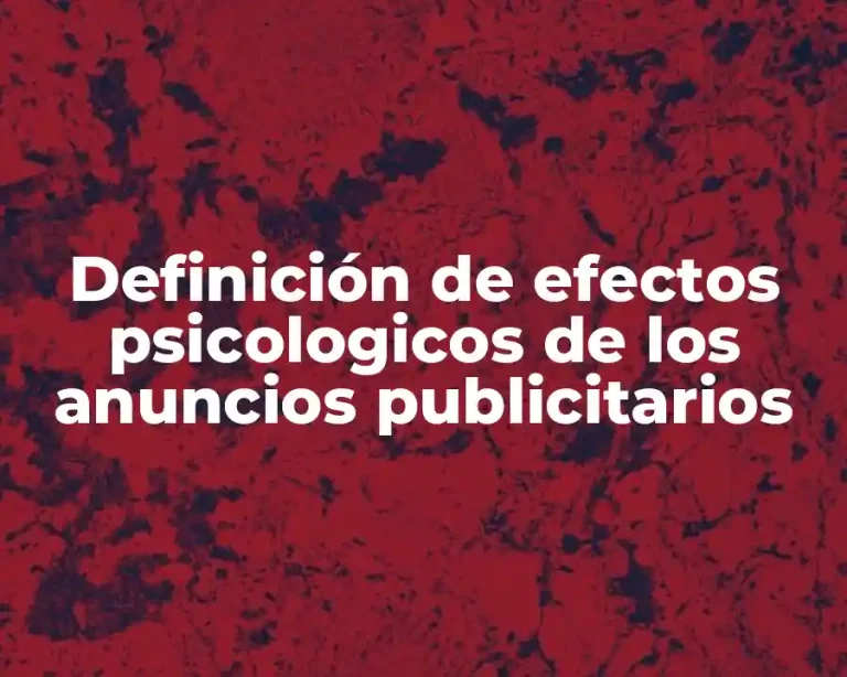 Definición de efectos psicologicos de los anuncios publicitarios