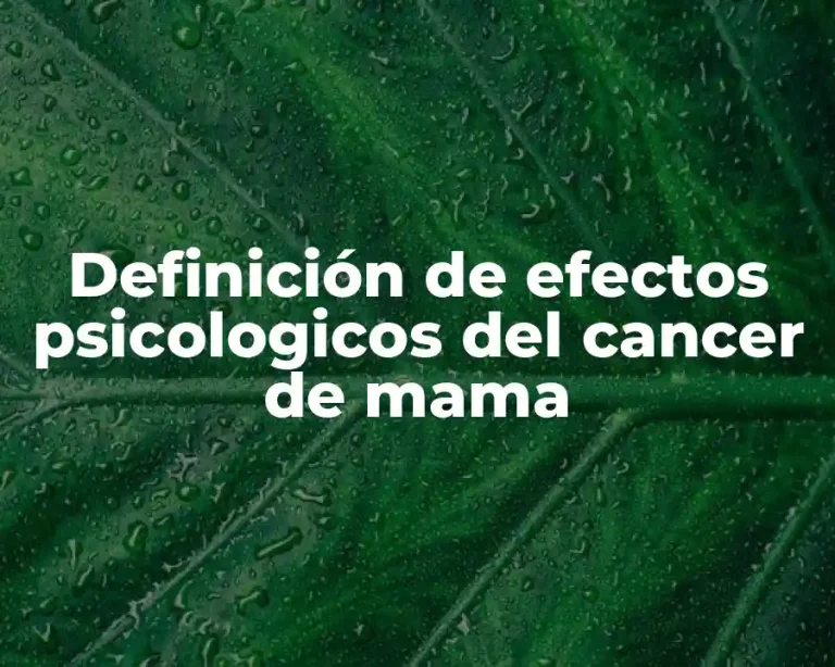 Definición de efectos psicologicos del cancer de mama