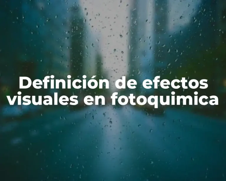 Definición de efectos visuales en fotoquimica