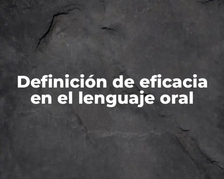 Definición de eficacia en el lenguaje oral
