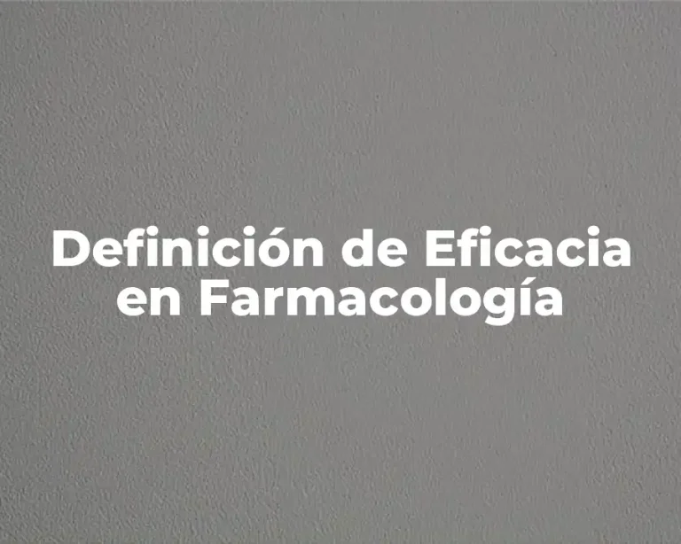 Definición de Eficacia en Farmacología