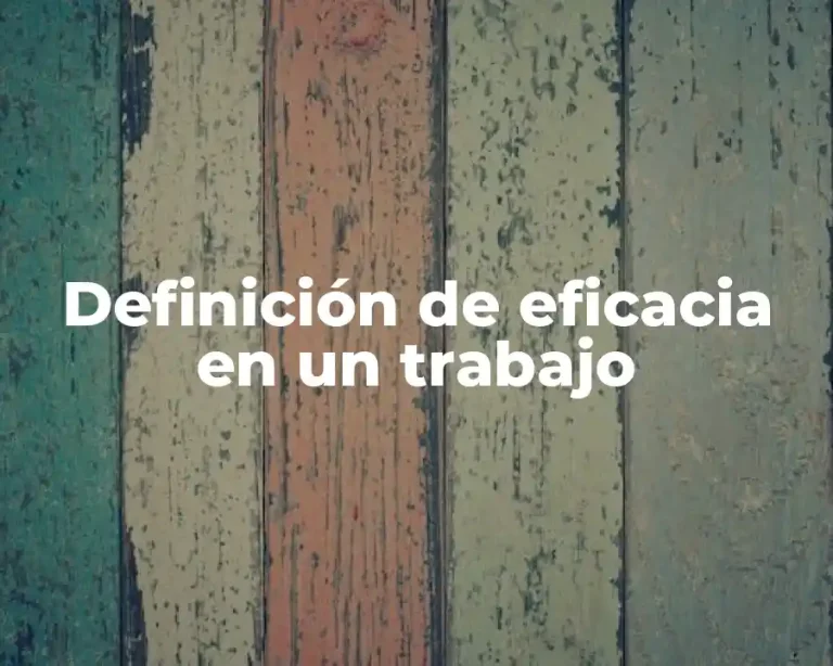 Definición de eficacia en un trabajo