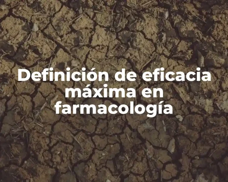 Definición de eficacia máxima en farmacología