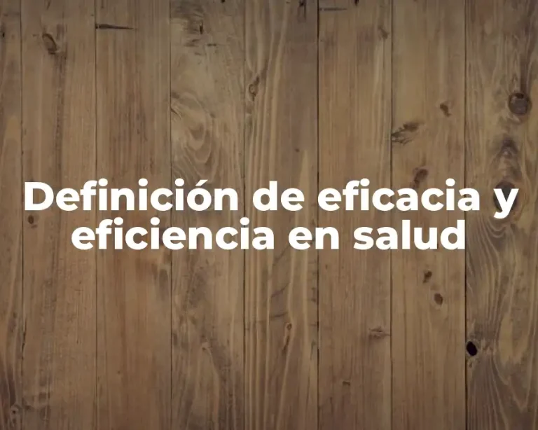 Definición de eficacia y eficiencia en salud