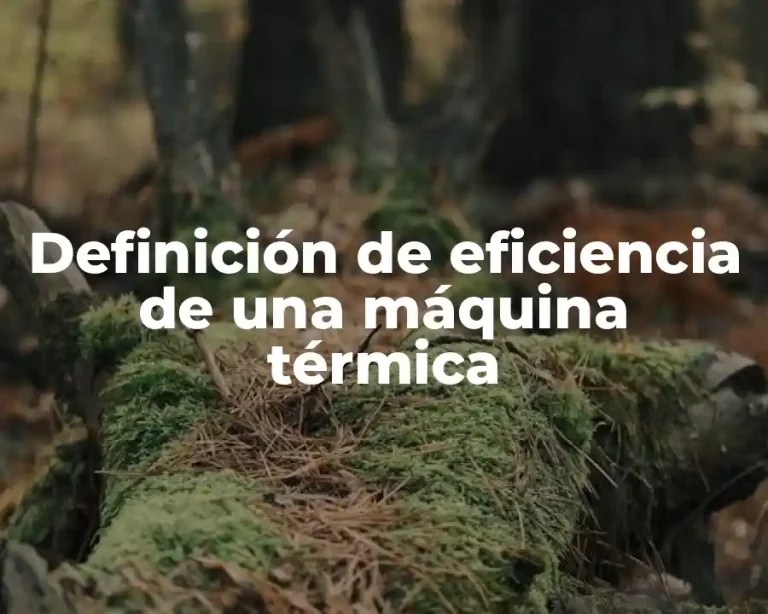 Definición de eficiencia de una máquina térmica