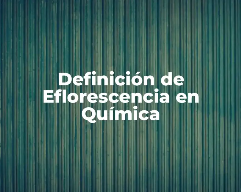 Definición de Eflorescencia en Química