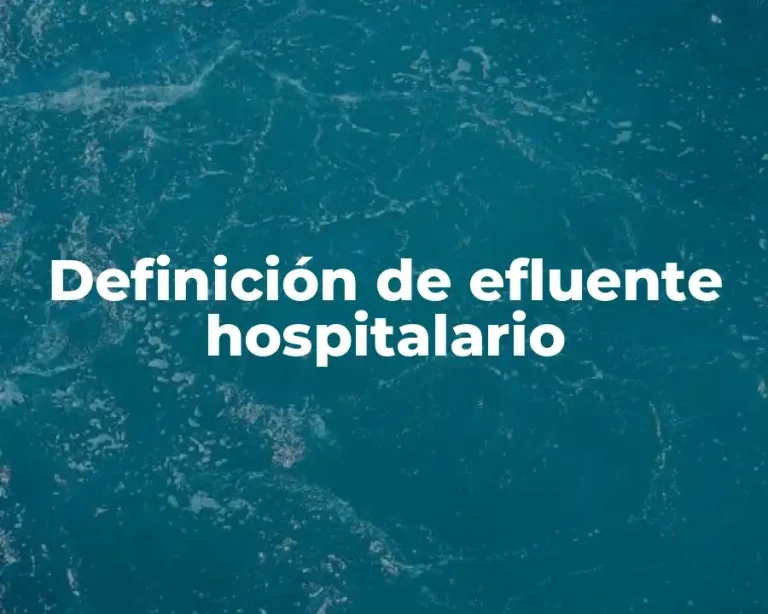 Definición de efluente hospitalario