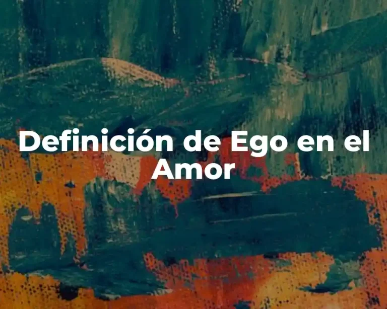 Definición de Ego en el Amor