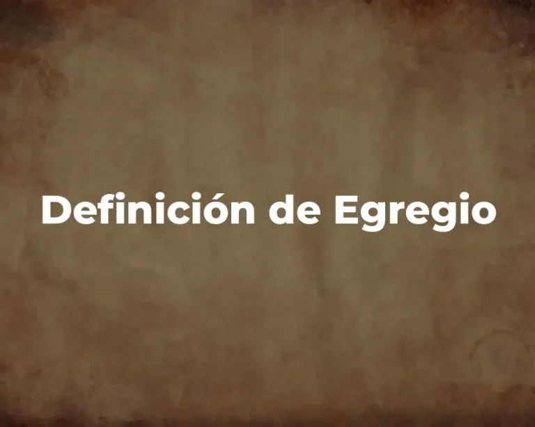 Definición de Egregio