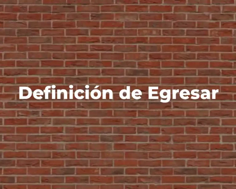 Definición de Egresar