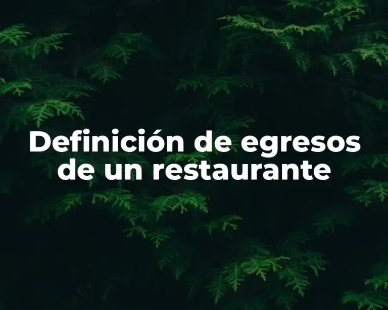 Definición de egresos de un restaurante