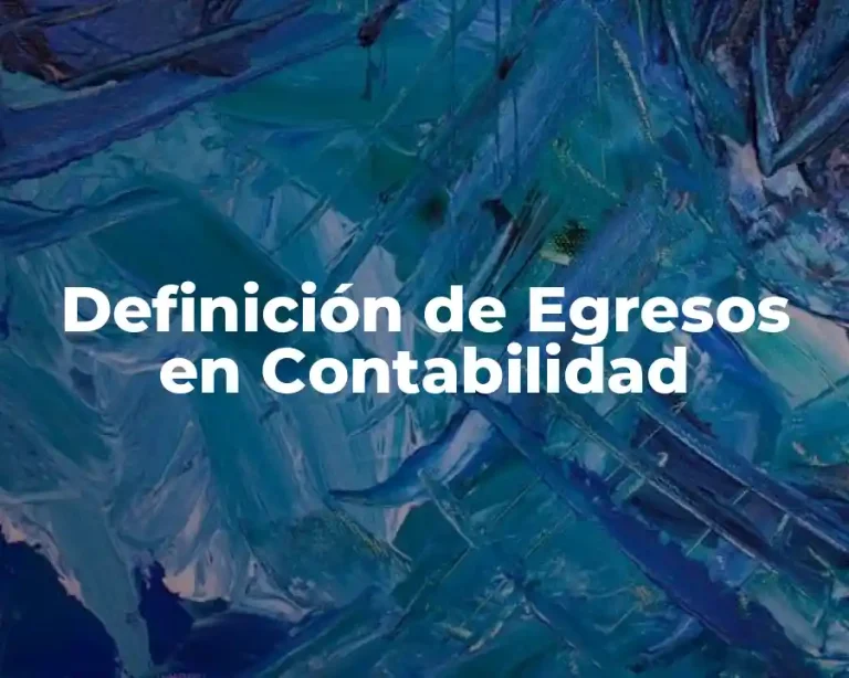 Definición de Egresos en Contabilidad