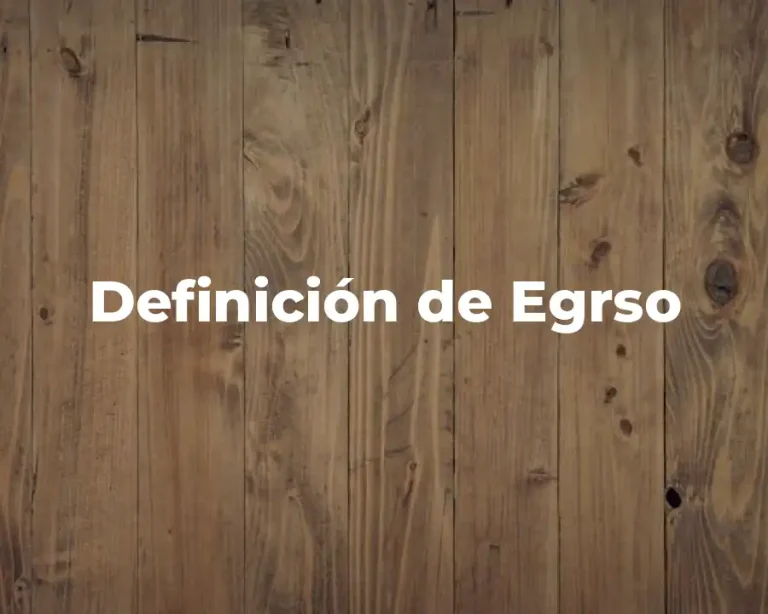 Definición de Egrso