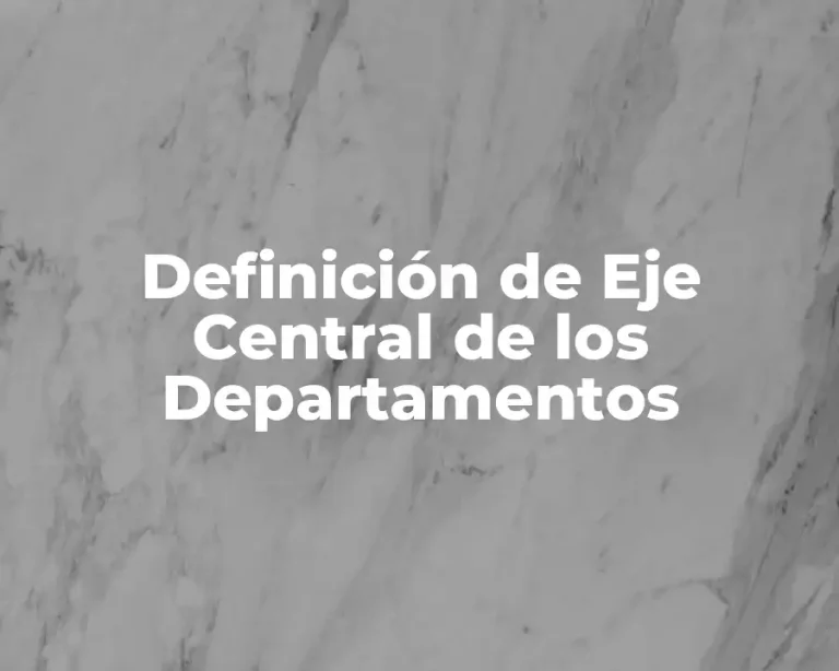 Definición de Eje Central de los Departamentos