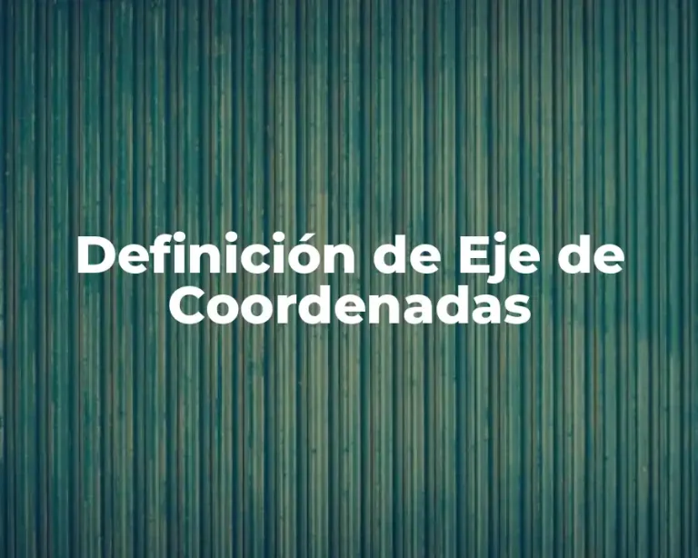 Definición de Eje de Coordenadas