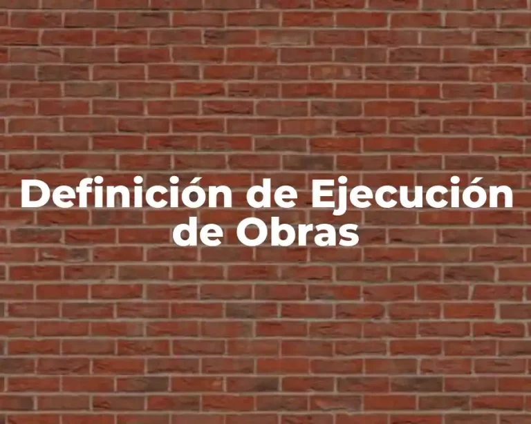Definición de Ejecución de Obras