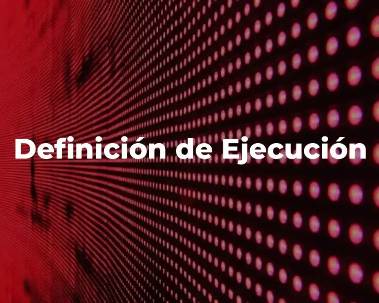 Definición de Ejecución