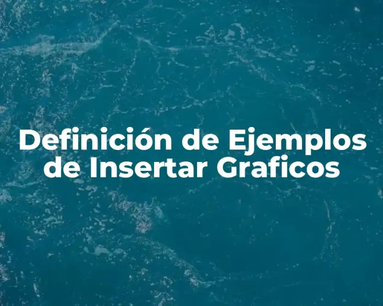 Definición de Ejemplos de Insertar Graficos