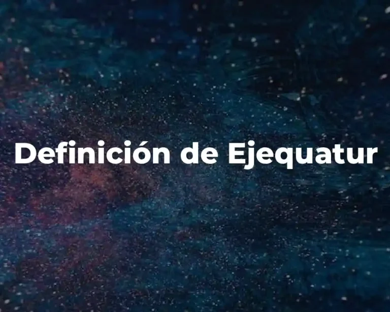 Definición de Ejequatur