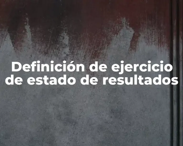 Definición de ejercicio de estado de resultados