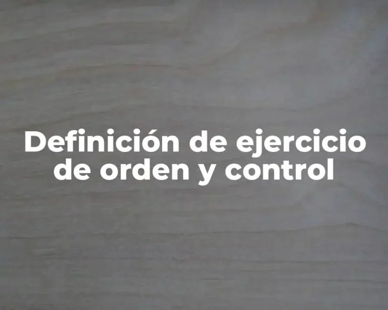 Definición de ejercicio de orden y control