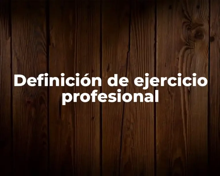 Definición de ejercicio profesional